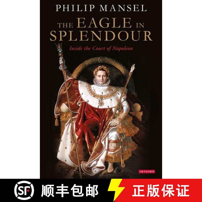【3-4周达】The Eagle in Splendour: Inside the Court of Napoleon[9780755645831]