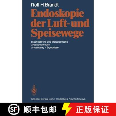 【3-4周达】Endoskopie Der Luft- Und Speisewege: Diagnostische Und Therapeutische Arbeitsmethoden Anwe... [9783642705434]