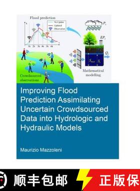 【3-4周达】Improving Flood Prediction Assimilating Uncertain Crowdsourced Data Into Hydrological and ... [9781138474420]