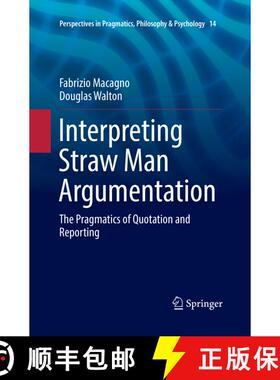 【3-4周达】Interpreting Straw Man Argumentation: The Pragmatics of Quotation and Reporting [9783319873374]
