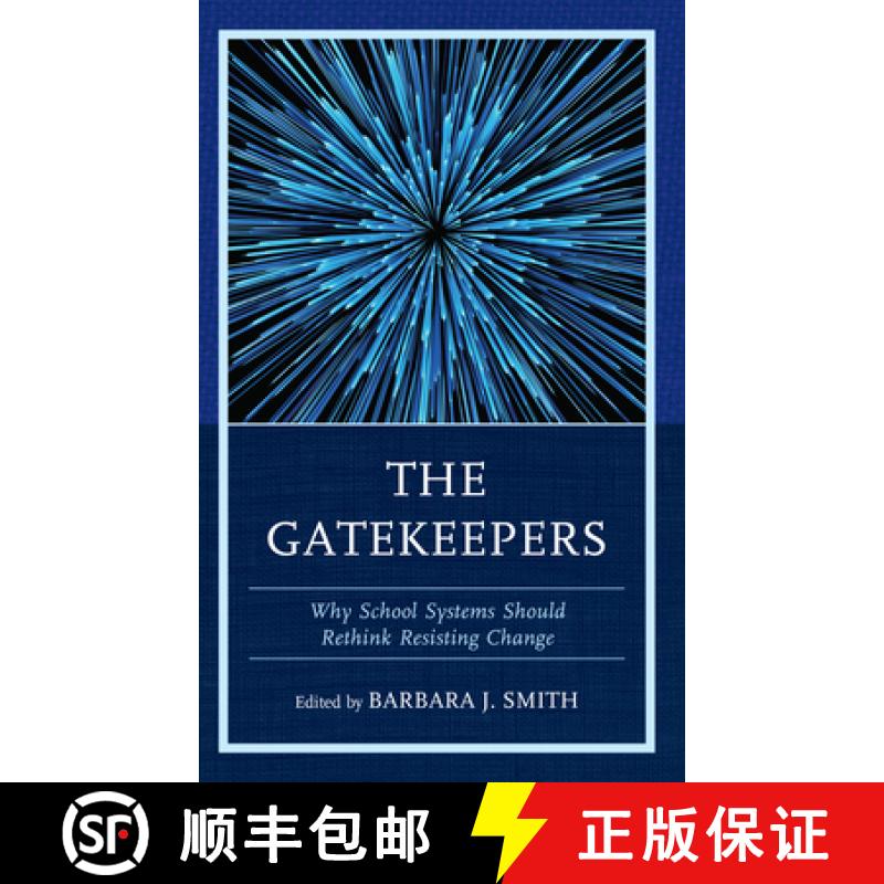 预订 The Gatekeepers : Why School Systems Should Rethink Resisting Change [9781475871753]
