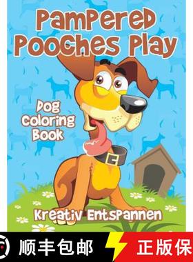 【3-4周达】Pampered Pooches Play: Dog Coloring Book [9781683774365]