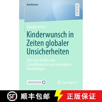 【3-4周达】Kinderwunsch in Zeiten globaler Unsicherheiten : Über den Einfluss von Zukunftsängsten a... [9783658500719]