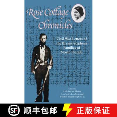 预订 Rose Cottage Chronicles – Civil War Letters of the Bryant–Stephens Families of North Florida [9780813044385]