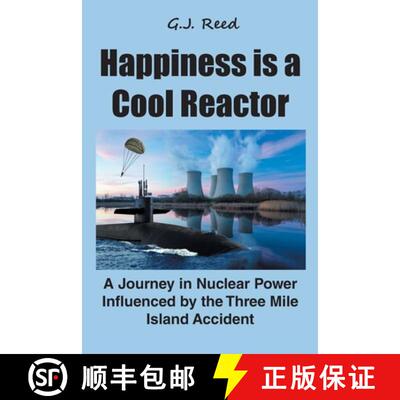 【3-4周达】Happiness is a Cool Reactor: A Journey in Nuclear Power Influenced by the Three Mile Islan... [9781662420436]