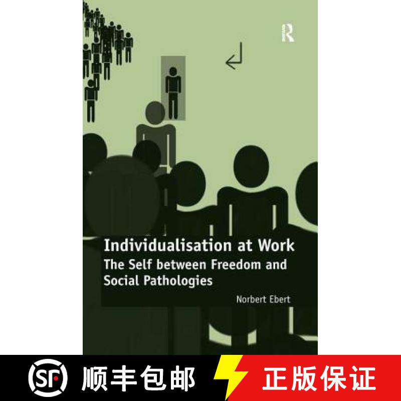 【3-4周达】Individualisation at Work: The Self Between Freedom and Social Pathologies. Norbert Ebert [9781138271746]