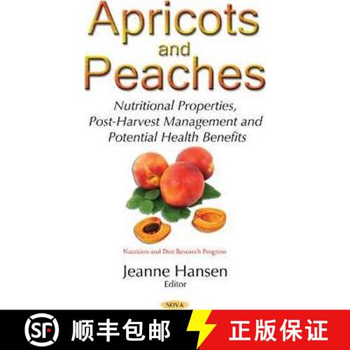 【3-4周达】精装 Apricots and Peaches: Nutritional Properties, Post-Harvest Management and Potential H... [9781634846844]