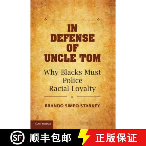 【3-4周达】精装 In Defense of Uncle Tom: Why Blacks Must Police Racial Loyalty [9781107070042]
