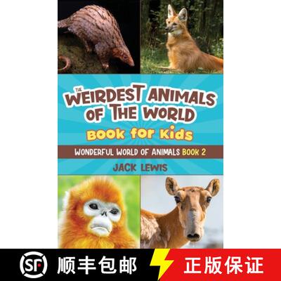 【3-4周达】The Weirdest Animals of the World Book for Kids: Surprising photos and weird facts about t... [9781952328657]