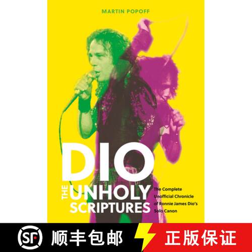 【3-4周达】精装 Dio: The Unholy Scriptures: The Complete Unofficial Chronicle of Ronnie James Dio's S... [9780764369407]