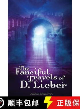 预订 The Fanciful Travels of D. Lieber: Omnibus Volume Two [9781951239176]
