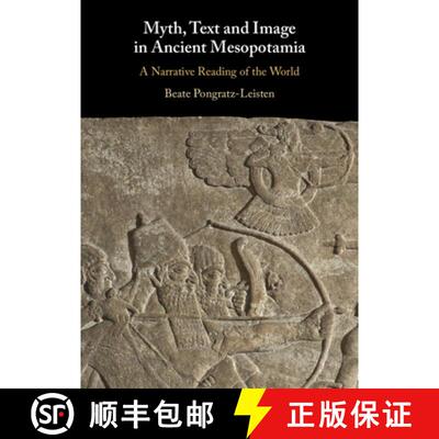 【3-4周达】精装 Myth, Text and Image in Ancient Mesopotamia: A Narrative Reading of the World [9781009629362]