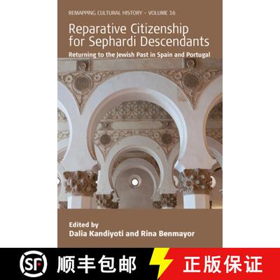 【3-4周达】Reparative Citizenship for Sephardi Descendants: Returning to the Jewish Past in Spain and... [9781836953616]