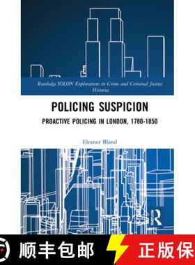 【3-4周达】Policing Suspicion: Proactive Policing in London, 1780-1850 [9780367547950]
