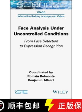 【3-4周达】Face Analysis Under Uncontrolled Conditions: From Face Detection to Expression Recognition [9781789451115]