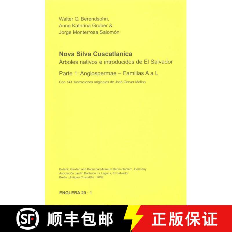 预订 Nova Silva Cuscatlanica. Árboles Nativos e Introducidos de El Salvador, Parte 1: Angiospermae ... [9783921800645]
