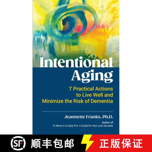 【3-4周达】Intentional Aging: 7 Practical Actions to Live Well and Minimize the Risk of Dementia [9798218117283]