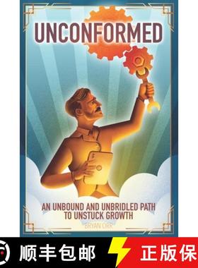 【3-4周达】Unconformed: An Unbound and Unbridled Path to Unstuck Growth [9798988436706]