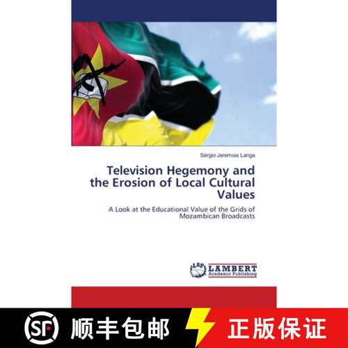 预订 Television Hegemony and the Erosion of Local Cultural Values [9786205507612]