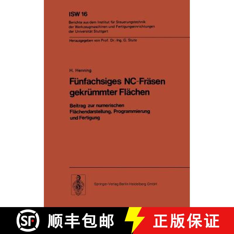 【3-4周达】Funfachsiges NC-Frasen Gekrummter Flachen: Beitrag Zur Numerischen Flachendarstellung, Pro... [9783540078951]