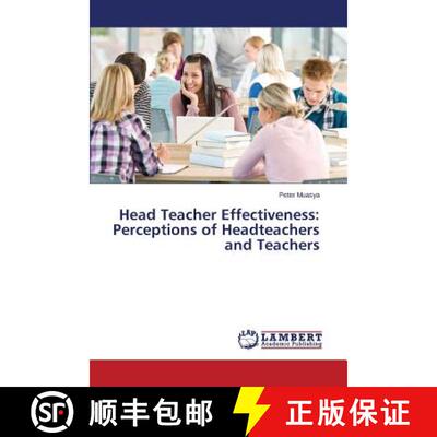 预订 Head Teacher Effectiveness: Perceptions of Headteachers and Teachers [9783659785382]
