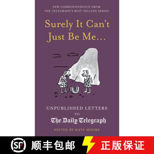 精装 Surely It Can't Just Be Me...: Unpublished Letters to the Daily Telegraph [9780711295414]