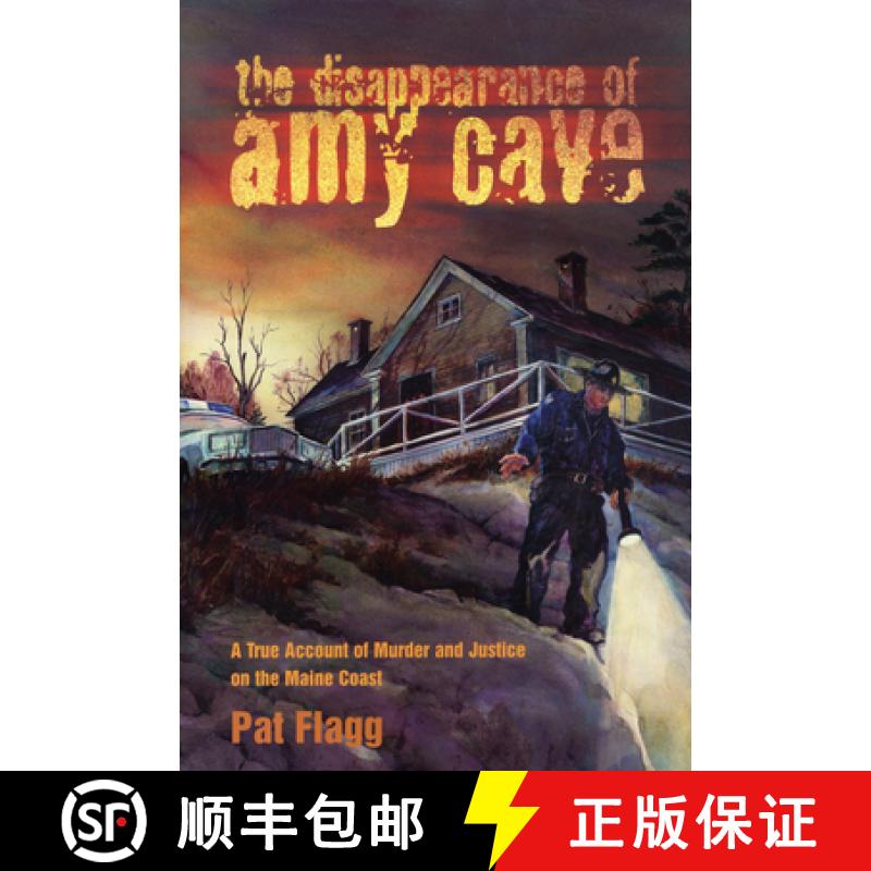 【3-4周达】The Disappearance of Amy Cave : A True Account of Murder and Justice in Maine [9780892724994]
