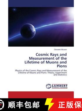 预订 Cosmic Rays and Measurement of the Lifetime of Muons and Pions [9783659694462]