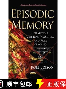 【3-4周达】Episodic Memory: Formation, Clinical Disorders and Role of Aging [9781633218611]