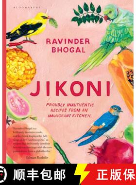 【3-4周达】Jikoni : Proudly Inauthentic Recipes from an Immigrant Kitchen [9781526601445]