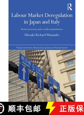 【3-4周达】Labour Market Deregulation in Japan and Italy : Worker Protection under Neoliberal Globali... [9781138023963]