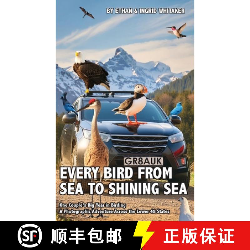 【2-3周达】Every Bird from Sea to Shining Sea: One Couple's Big Year in Birding - A Photographic Adve... [9798992380415]