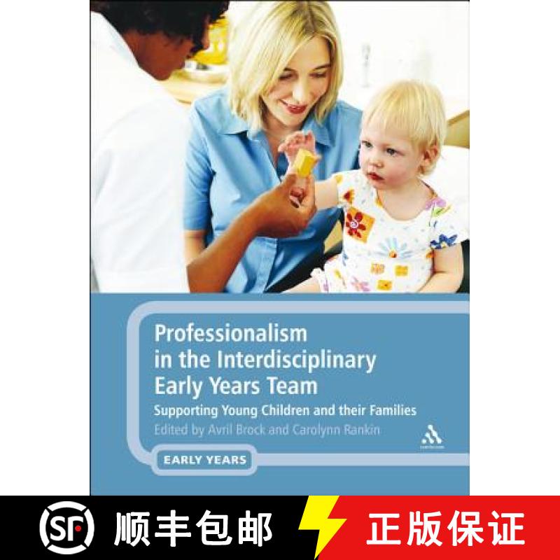 【3-4周达】Professionalism in the Interdisciplinary Early Years Team: Supporting Young Children and t... [9781441137067]