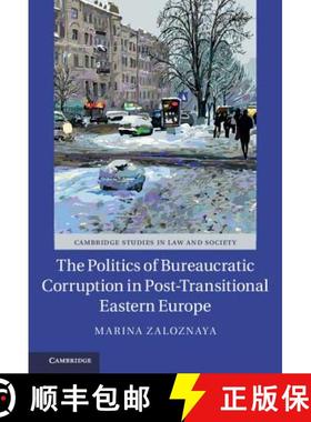 【3-4周达】Politics of Bureaucratic Corruption in Post-Transitional Eastern Europe: - The Politics of... [9781107184312]
