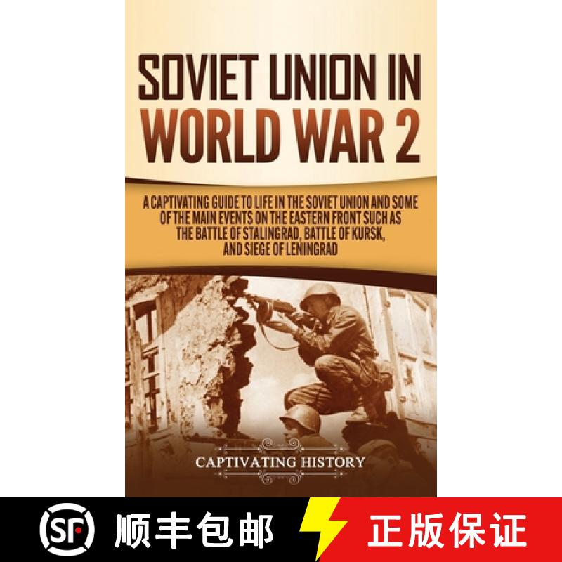 【3-4周达】Soviet Union in World War 2: A Captivating Guide to Life in the Soviet Union and Some of t... [9781647489434]