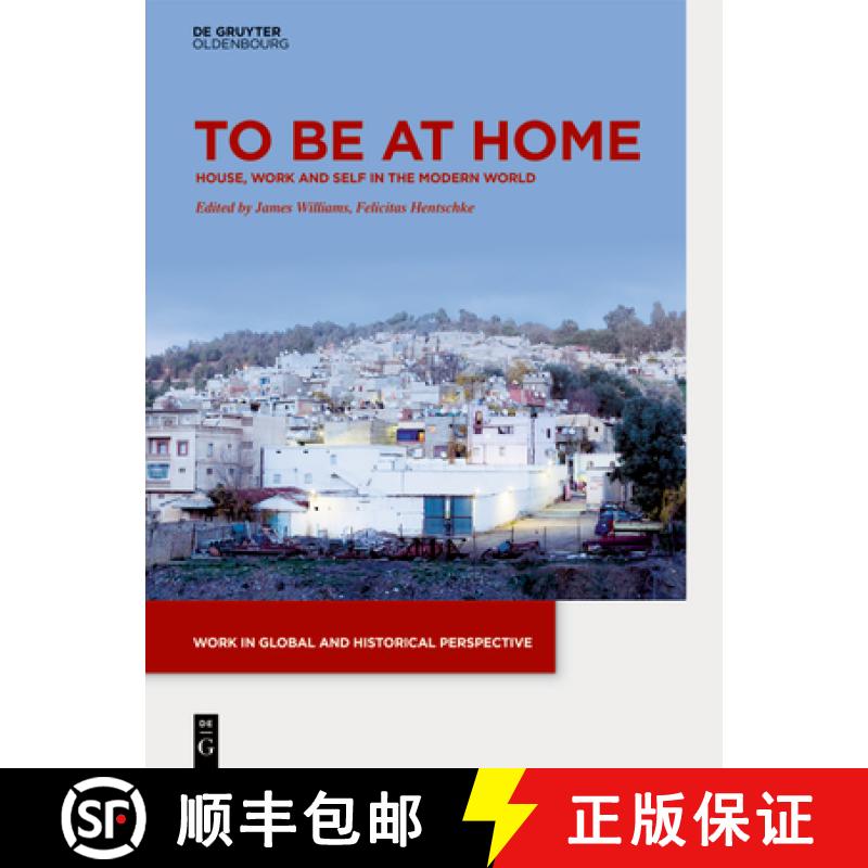 【3-4周达】To Be at Home: House, Work, and Self in the Modern World [9783110579871]