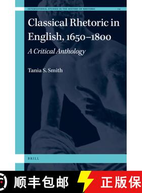 预订 Classical Rhetoric in English, 1650-1800: A Critical Anthology [9789004442283]