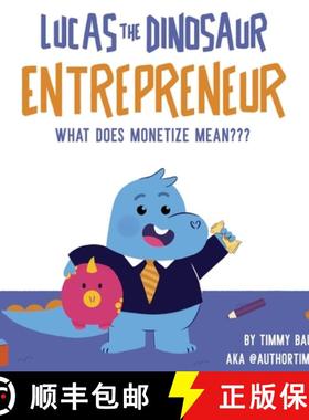 预订 Lucas The Dinosaur Entrepreneur | What Does Monetize mean??? [9780990678014]