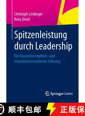 【3-4周达】Spitzenleistung durch Leadership : Die Bausteine ergebnis- und mitarbeiterorientierter Fü... [9783658014865]