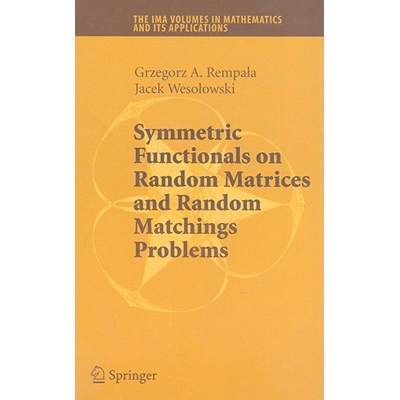 【4周达】Symmetric Functionals on Random Matrices and Random Matchings Problems [9780387751450]