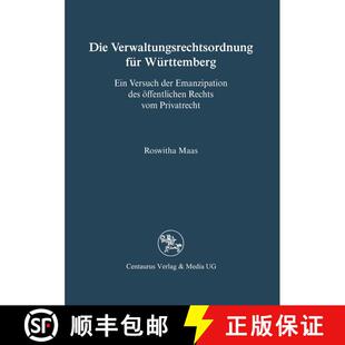【3-4周达】Die Verwaltungsrechtsordnung für Württemberg: Ein Versuch der Emanzipation des öffentli... [9783890859859]