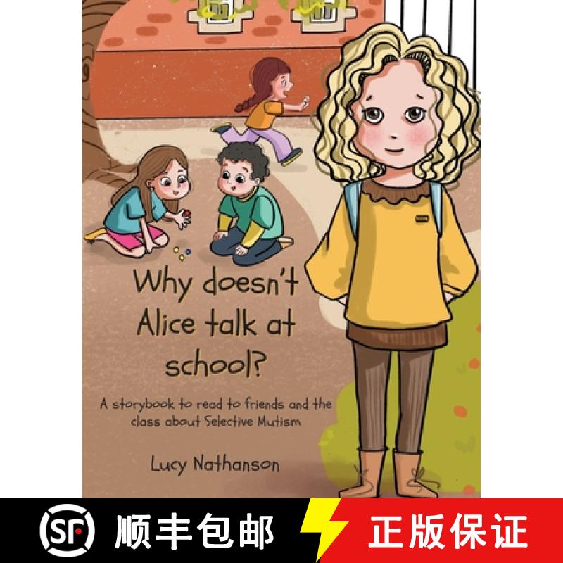 【3-4周达】Why doesn't Alice talk at school?: A storybook to read to friends and the class about Sele... [9781789726527]