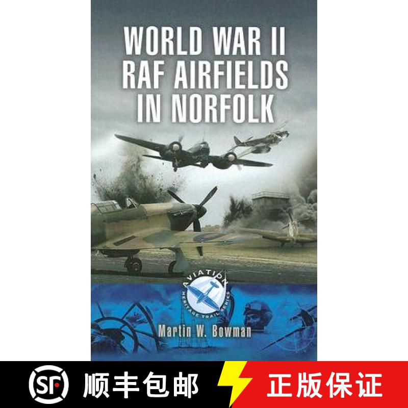 【3-4周达】World War Two RAF Airfields in Norfolk [9781844155729]
