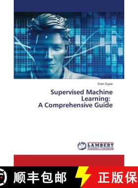 【3-4周达】Supervised Machine Learning: A Comprehensive Guide [9786207844548]