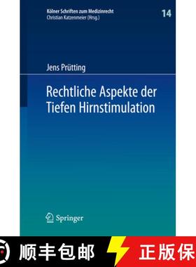 【3-4周达】Rechtliche Aspekte Der Tiefen Hirnstimulation: Heilbehandlung, Forschung, Neuroenhancement [9783642292590]