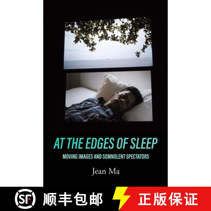 【3-4周达】At the Edges of Sleep: Moving Images and Somnolent Spectators [9780520384514]