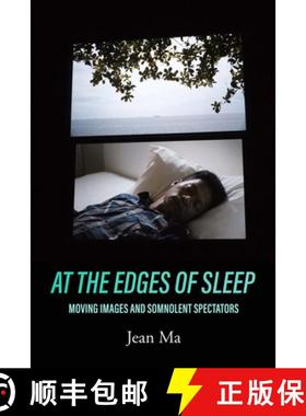 预订 At the Edges of Sleep: Moving Images and Somnolent Spectators [9780520384514]