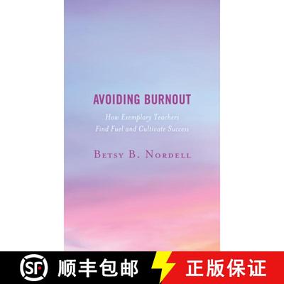 【3-4周达】Avoiding Burnout : How Exemplary Teachers Find Fuel and Cultivate Success [9781475855258]