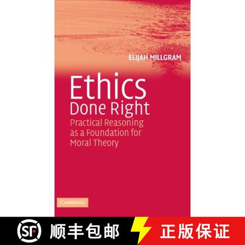 预订 精装 Ethics Done Right: Practical Reasoning as a Foundation for Moral Theory [9780521839433]