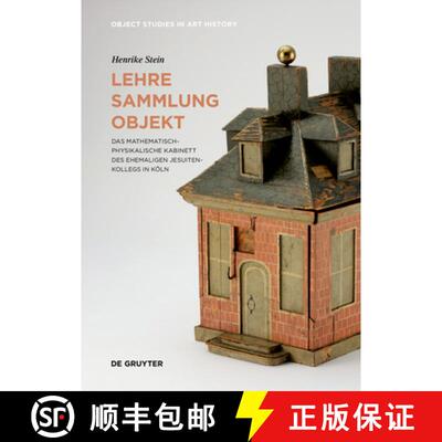 【3-4周达】Lehre - Sammlung - Objekt: Das Mathematisch-Physikalische Kabinett Des Ehemaligen Jesuiten... [9783689241308]